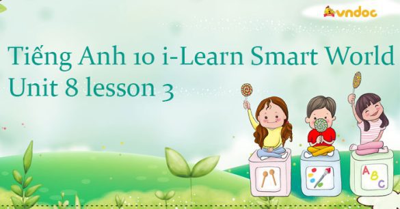 Tiếng Anh 10 Unit 8 lesson 3