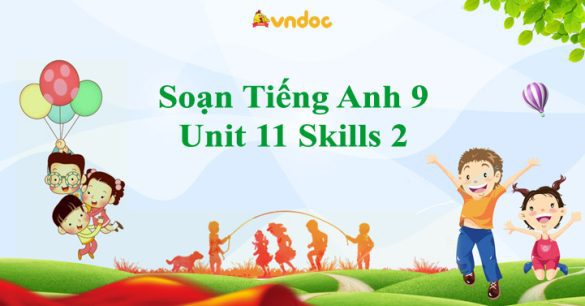 Tiếng Anh 9 Unit 11 Skills 2