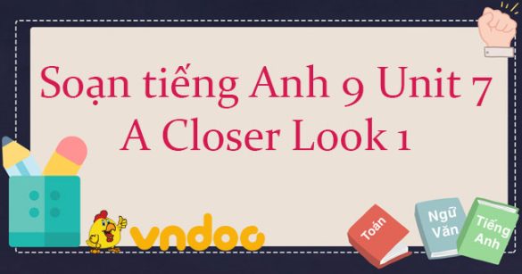 Tiếng Anh 9 Unit 7 A Closer Look 1