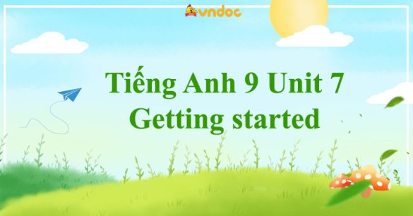 Tiếng Anh 9 Unit 7 Getting started