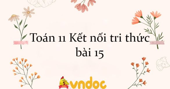 Toán 11 Kết nối tri thức bài 15