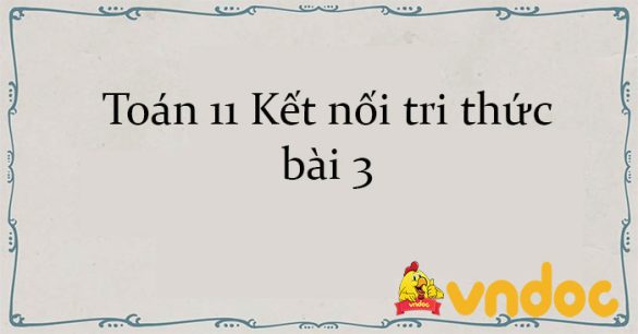 Toán 11 Kết nối tri thức bài 3