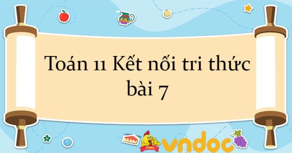 Toán 11 Kết nối tri thức bài 7