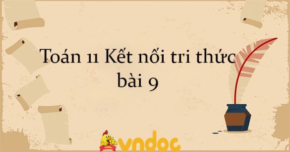 Toán 11 Kết nối tri thức bài 9