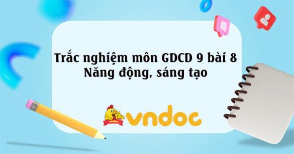 Trắc nghiệm môn GDCD 9 bài 8