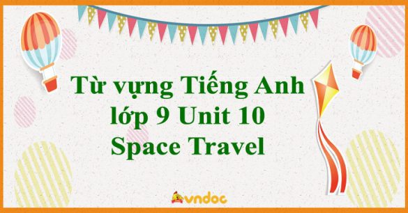 Từ vựng Tiếng Anh lớp 9 Unit 10 Space Travel