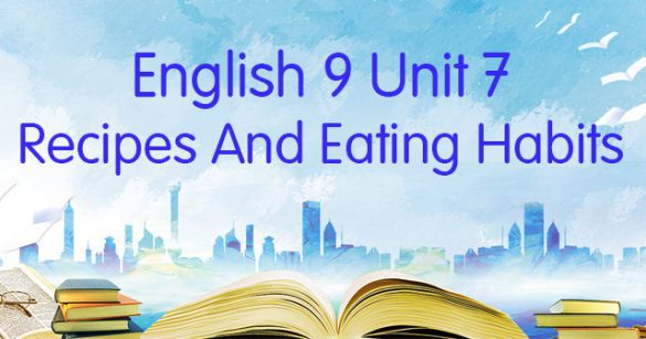 Từ vựng Unit 7 lớp 9 Recipes and Eating habits