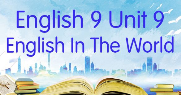 Từ vựng Unit 9 lớp 9 English in the world