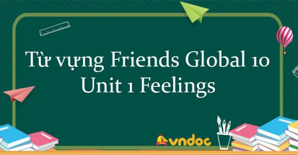 Từ vựng unit 1 lớp 10 Feelings