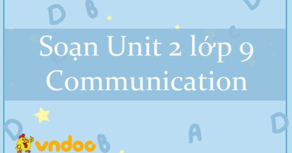 Unit 2 lớp 9 Communication