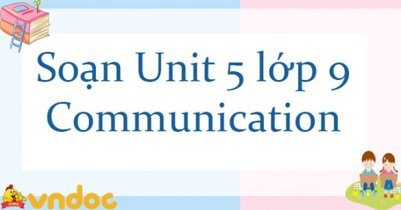 Unit 5 lớp 9 Communication