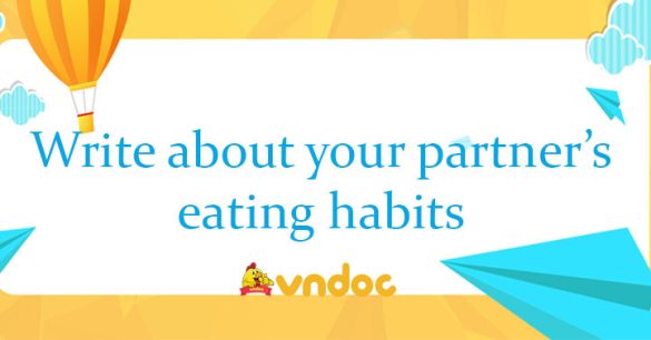 Write about your partner's eating habits