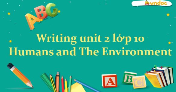 Writing unit 2 lớp 10