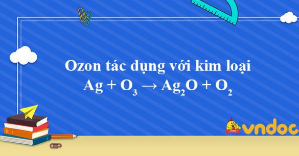 Ag + O3 → Ag2O + O2