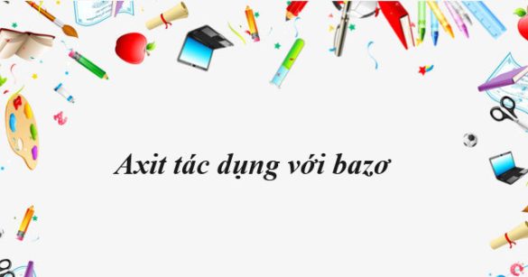 Axit tác dụng với bazơ