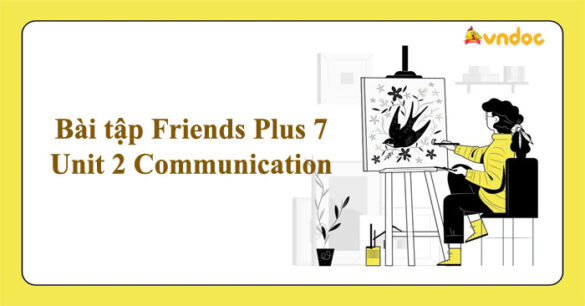 Bài tập Friends Plus 7 Unit 2 Communication