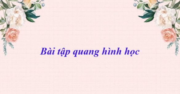 Bài tập quang hình học