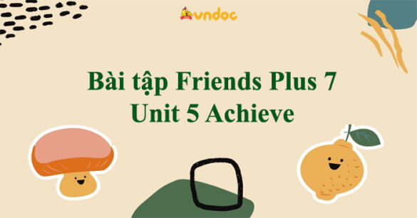 Bài tập Tiếng Anh 7 Friends Plus Unit 6 Survival