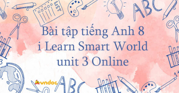 Bài tập tiếng Anh 8 i Learn Smart World unit 3 Online