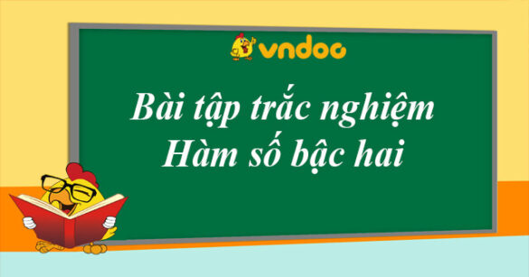 Trắc nghiệm hàm số bậc hai môn Toán lớp 10