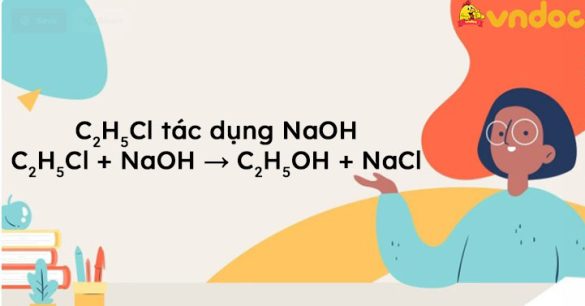 C2H5Cl + NaOH → C2H5OH + NaCl