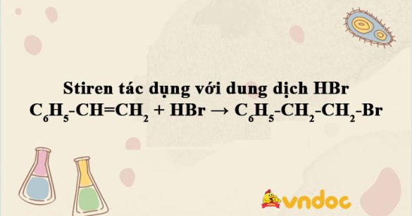 C6H5-CH=CH2 + HBr → C6H5-CH2-CH2-Br