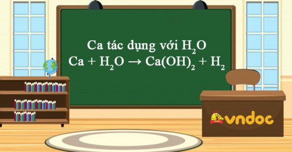 Ca + H2O → Ca(OH)2 + H2