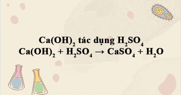 Ca(OH)2 + H2SO4 ⟶ CaSO4 + H2O