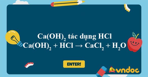 Ca(OH)2 + HCl → CaCl2 + H2O