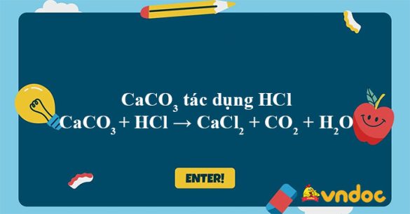 CaCO3 + HCl → CaCl2 + CO2 + H2O