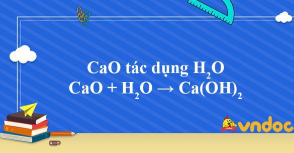 CaO + H2O → Ca(OH)2