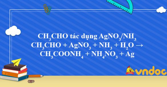 CH3CHO + AgNO3 + NH3 + H2O → CH3COONH4 + NH4NO3 + Ag