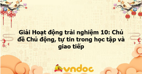 Giải Hoạt động trải nghiệm 10: Hoạt động 4 chủ đề 4 KNTT