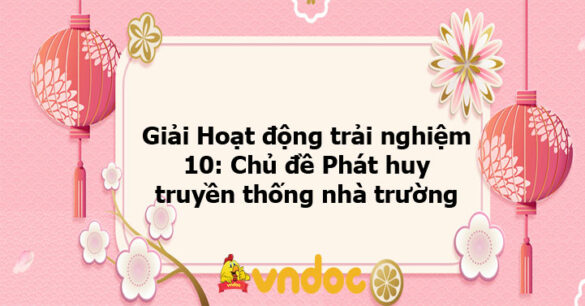 Giải Hoạt động trải nghiệm 10: Hoạt động 2 chủ đề 1 KNTT