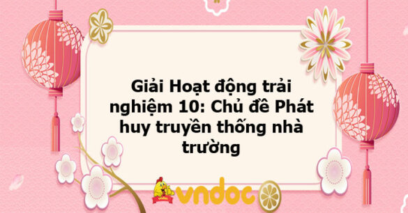 Giải Hoạt động trải nghiệm 10: Hoạt động 4 chủ đề 1 KNTT