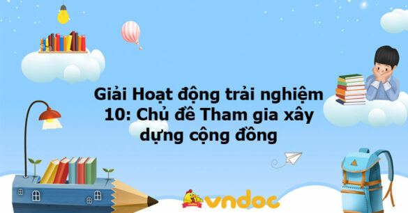 Giải Hoạt động trải nghiệm 10: Hoạt động 2 chủ đề 6 KNTT