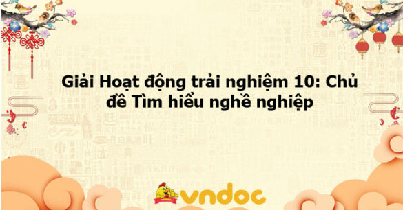 Giải Hoạt động trải nghiệm 10: Hoạt động 2 chủ đề 9 KNTT