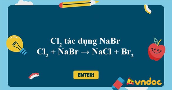 Cl2 + NaBr → NaCl + Br2