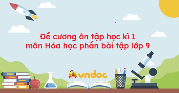 Đề cương ôn tập học kì 1 môn Hóa học phần bài tập lớp 9