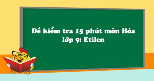 Đề kiểm tra 15 phút Hóa học lớp 9 bài 37