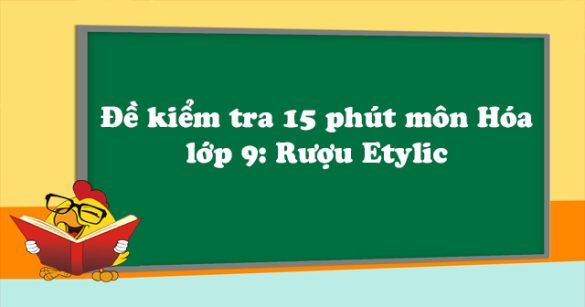 Đề kiểm tra 15 phút Hóa học lớp 9 bài 45