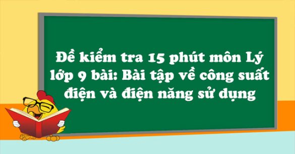 Đề kiểm tra 15 phút môn Vật lý lớp 9 bài 14