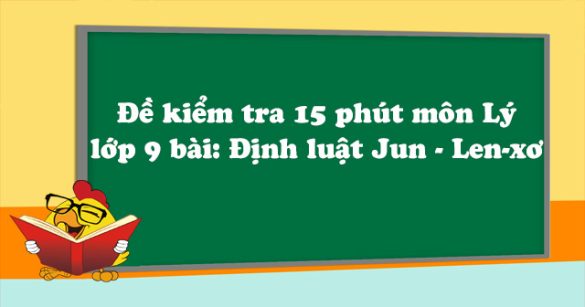 Đề kiểm tra 15 phút môn Vật lý lớp 9 bài 16