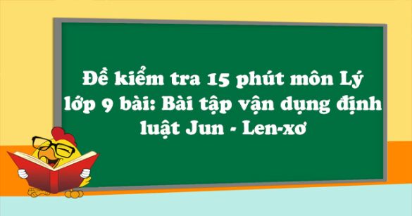 Đề kiểm tra 15 phút môn Vật lý lớp 9 bài 17