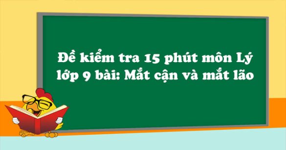 Đề kiểm tra 15 phút môn Vật lý lớp 9 bài 49