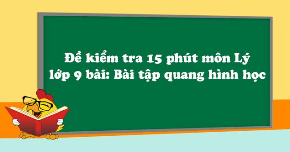 Đề kiểm tra 15 phút môn Vật lý lớp 9 bài 51