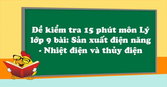 Đề kiểm tra 15 phút môn Vật lý lớp 9 bài 61