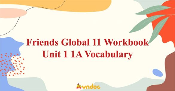Friends Global 11 Workbook Unit 1 1A Vocabulary