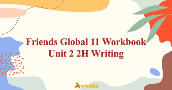 Friends Global 11 Workbook Unit 2 2H Writing