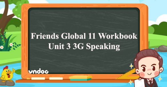 Friends Global 11 Workbook Unit 3 3G Speaking